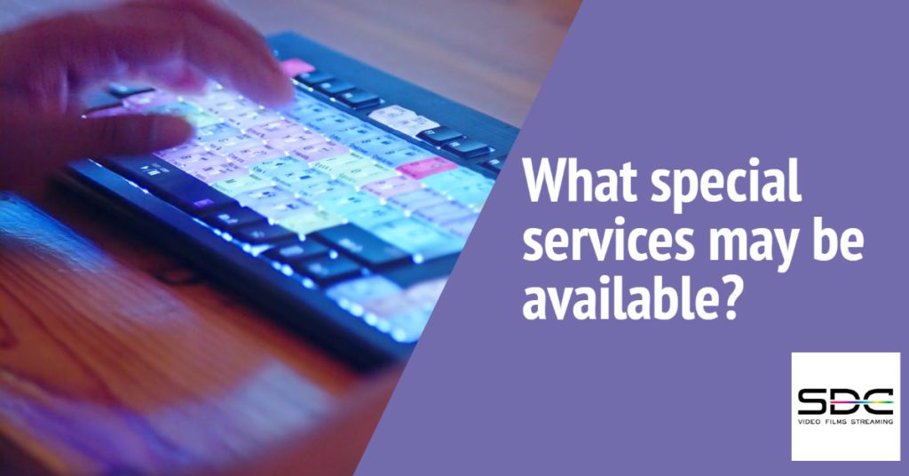 What special services may be available?