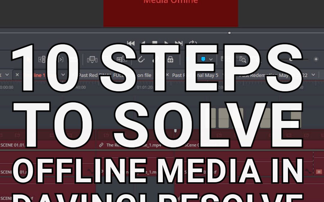 10 steps that can solve offline media in Davinci Resolve